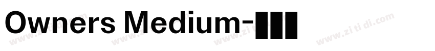 Owners Medium字体转换 Owners Medium字体转换